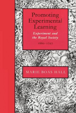 Knjiga Promoting Experimental Learning Marie Boas Hall