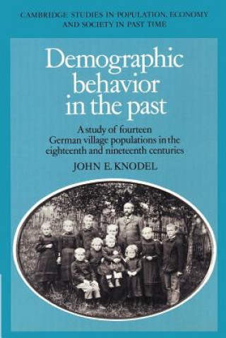 Könyv Demographic Behavior in the Past John E. Knodel