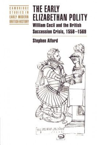 Könyv Early Elizabethan Polity Stephen Alford