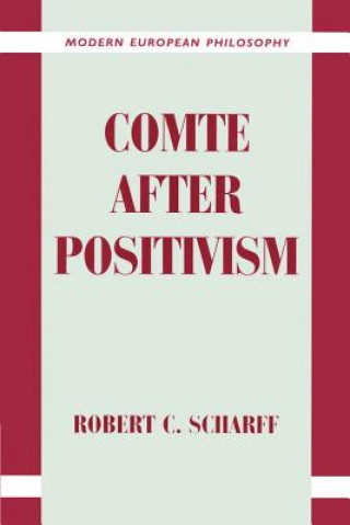 Kniha Comte after Positivism Robert C. Scharff