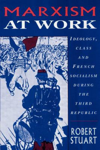 Könyv Marxism at Work Robert Stuart