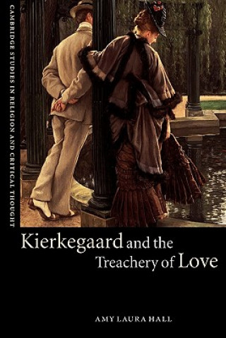 Kniha Kierkegaard and the Treachery of Love Amy Laura Hall