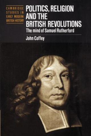 Carte Politics, Religion and the British Revolutions John Coffey
