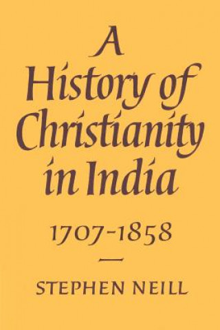 Carte History of Christianity in India Stephen Neill