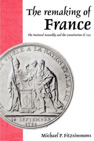 Knjiga Remaking of France Michael P. Fitzsimmons