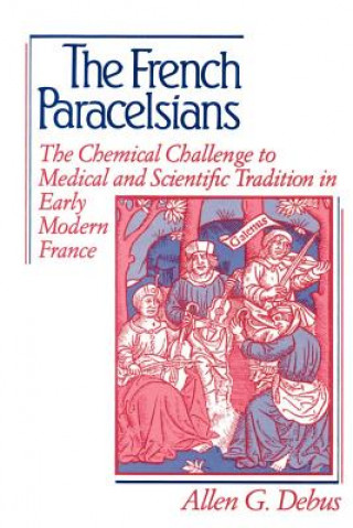 Libro French Paracelsians Allen George Debus