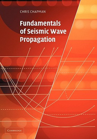 Knjiga Fundamentals of Seismic Wave Propagation Chris Chapman