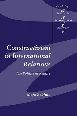 Könyv Constructivism in International Relations Maja Zehfuss