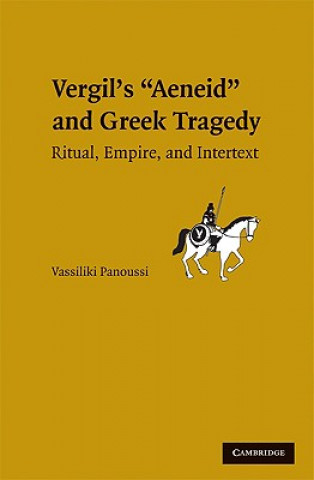 Könyv Vergil's Aeneid and Greek Tragedy Vassiliki Panoussi