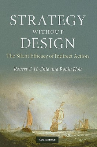 Könyv Strategy without Design Robert C. H. ChiaRobin Holt