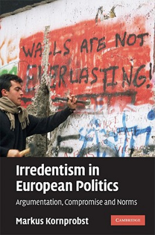 Kniha Irredentism in European Politics Markus  Kornprobst