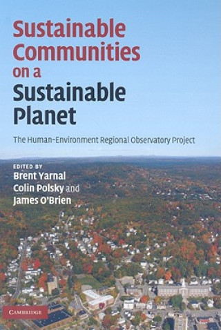 Kniha Sustainable Communities on a Sustainable Planet Brent YarnalColin PolskyJames O`Brien