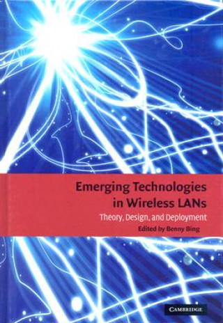 Könyv Emerging Technologies in Wireless LANs Benny Bing