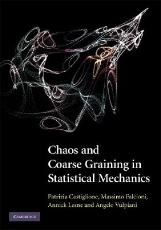 Könyv Chaos and Coarse Graining in Statistical Mechanics Patrizia CastiglioneMassimo FalcioniAnnick LesneAngelo Vulpiani