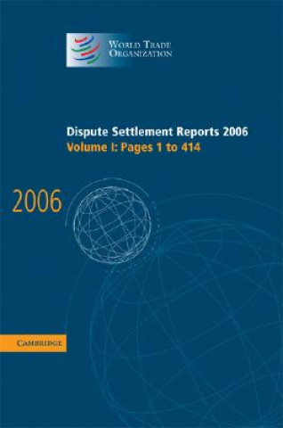 Kniha Dispute Settlement Reports 2006: Volume 1, Pages 1-414 World Trade Organization