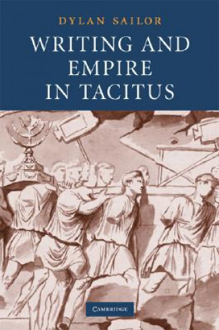 Carte Writing and Empire in Tacitus Dylan Sailor
