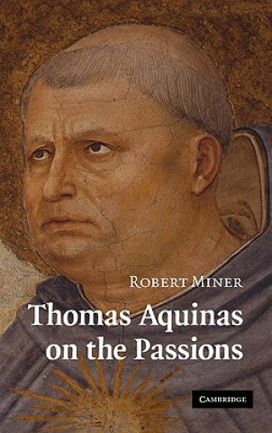 Книга Thomas Aquinas on the Passions Robert Miner