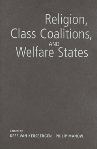 Buch Religion, Class Coalitions, and Welfare States Kees van KersbergenPhilip Manow