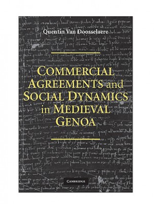Könyv Commercial Agreements and Social Dynamics in Medieval Genoa Quentin van  Doosselaere