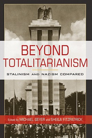 Könyv Beyond Totalitarianism Michael GeyerSheila Fitzpatrick