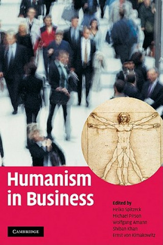 Carte Humanism in Business Heiko SpitzeckMichael PirsonWolfgang AmannShiban Khan