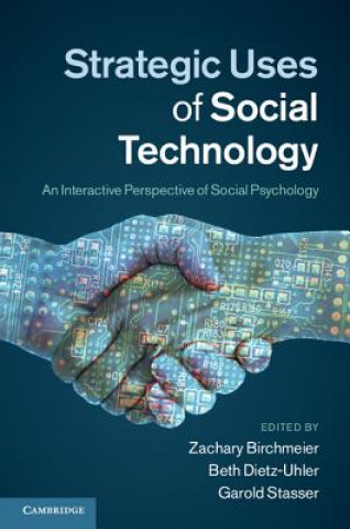 Könyv Strategic Uses of Social Technology Zachary BirchmeierBeth Dietz-UhlerGarold Stasser