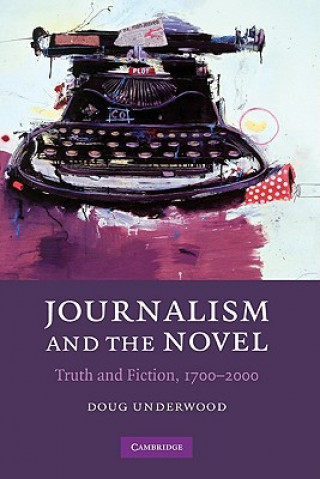 Könyv Journalism and the Novel Doug Underwood