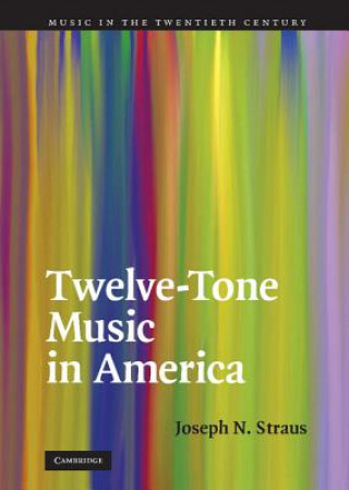 Book Twelve-Tone Music in America Joseph N. Straus