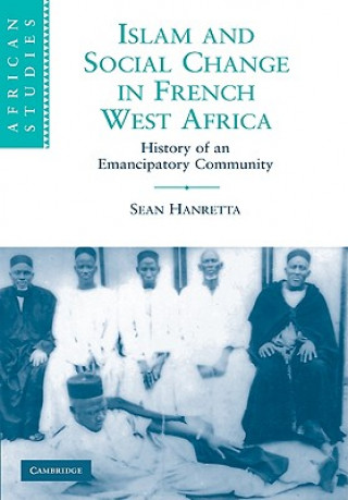 Kniha Islam and Social Change in French West Africa Sean Hanretta