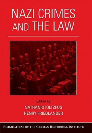 Könyv Nazi Crimes and the Law Nathan StoltzfusHenry Friedlander