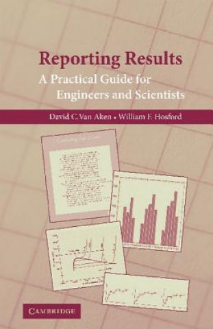 Könyv Reporting Results David C. van AkenWilliam F. Hosford