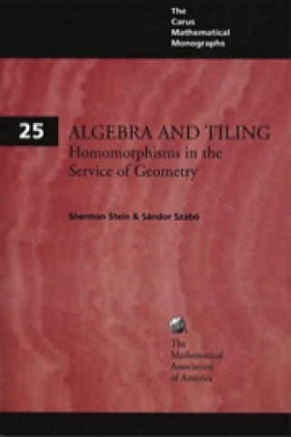 Knjiga Algebra and Tiling Sherman SteinSandor Szabó