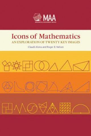 Könyv Icons of Mathematics Claudi AlsinaRoger B. Nelsen