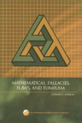 Kniha Mathematical Fallacies, Flaws, and Flimflam Edward J. Barbeau