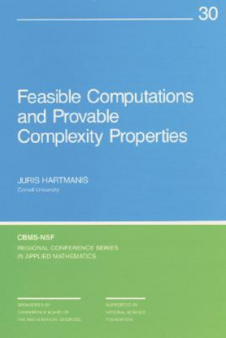 Kniha Feasible Computations and Provable Complexity Properties Juris Hartmanis