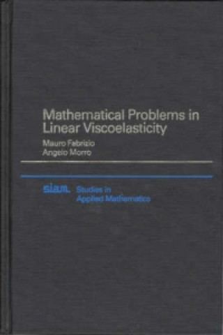 Carte Mathematical Problems in Linear Viscoelasticity Mauro FabrizioAngelo Morro