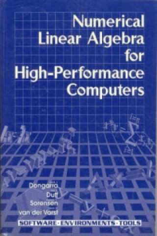 Knjiga Numerical Linear Algebra for High-Performance Computers Jack J. DongarraIain S. DuffDanny C. SorensenHank A. van der Vorst