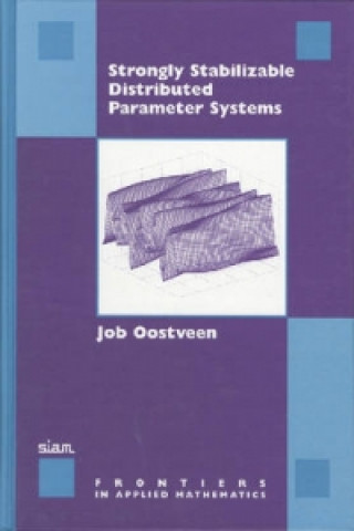Knjiga Strongly Stabilizable Distributed Parameter Systems Job Oostveen