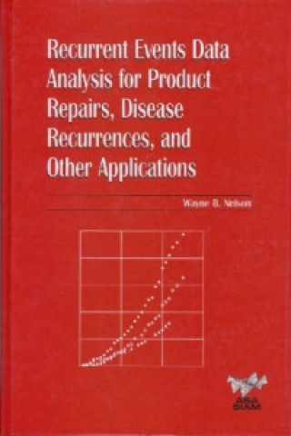 Kniha Recurrent Events Data Analysis for Product Repairs, Disease Recurrences and Other Applications Wayne B. Nelson