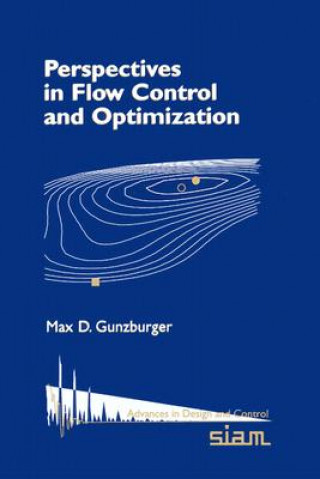 Kniha Perspectives in Flow Control and Optimization Max D. Gunzburger