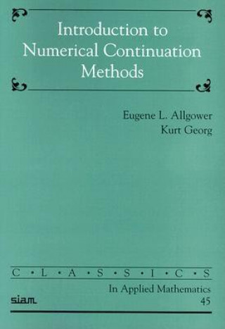 Kniha Introduction to Numerical Continuation Methods Eugene L.  AllgowerKurt Georg