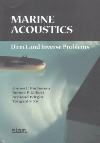 Könyv Marine Acoustics James L. BuchananRobert P. GlbertArmand WirginYongzhi S. Xu