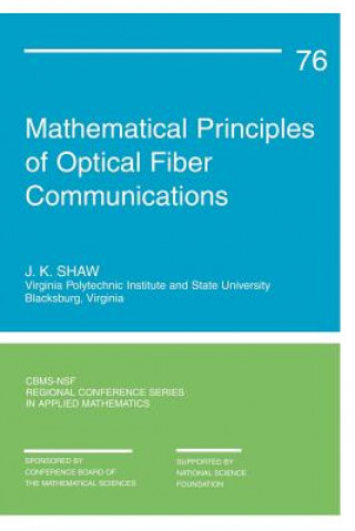 Könyv Mathematical Principles of Optical Fiber Communications J. K. Shaw
