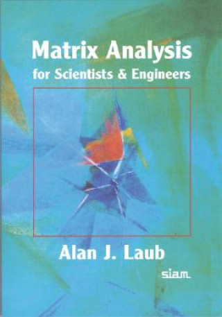 Kniha Matrix Analysis for Scientists and Engineers Alan J. Laub