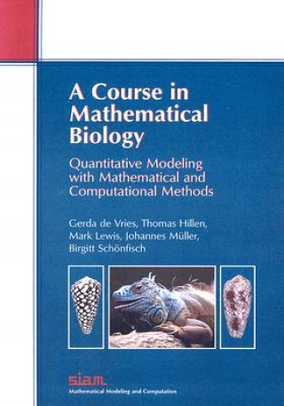 Könyv Course in Mathematical Biology Gerda de VriesThomas HillenMark LewisBirgitt Sch