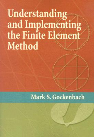 Βιβλίο Understanding and Implementing the Finite Element Method Mark S. Gockenbach