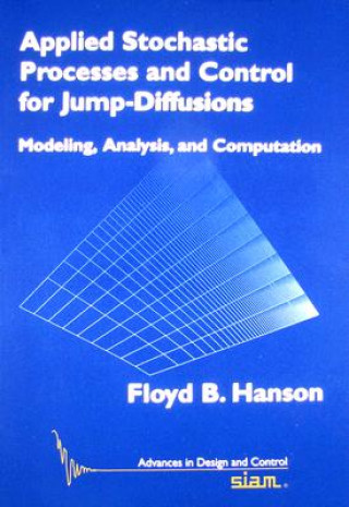 Carte Applied Stochastic Processes and Control for Jump Diffusions Floyd B. Hanson