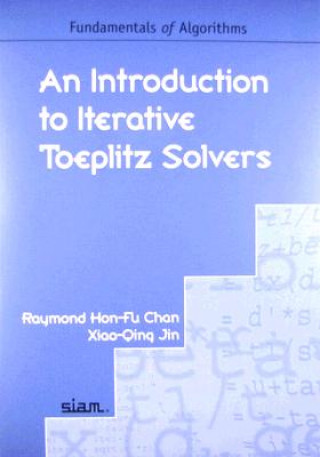 Könyv Introduction to Iterative Toeplitz Solvers Raymond Hon-Fu ChanXiao-Qing  Jin