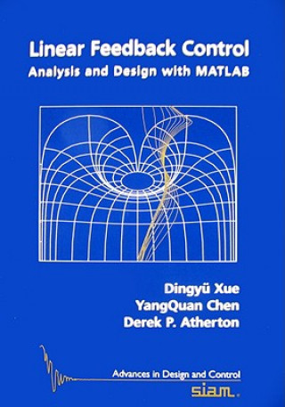 Könyv Linear Feedback Control Dingyu XueYangQuan ChenDerek P. Atherton