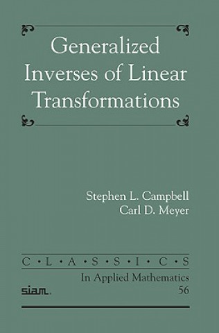 Carte Generalized Inverses of Linear Transformations Stephen L. CampbellCarl D. Meyer
